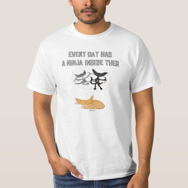 Every cat has a ninja inside them T-Shirt (Front)