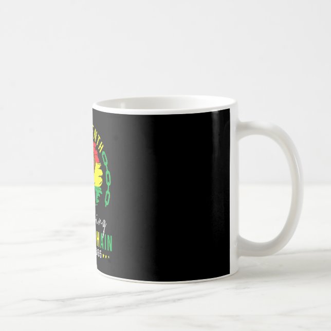 Every Chain Since 1865 Women Men Juneteenth Freedo Coffee Mug (Right)