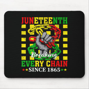 Every Chain Since 1865 Women Men Juneteenth Freedo Mouse Pad