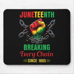 Every Chain Since 1865 Women Men Juneteenth Freedo Mouse Pad