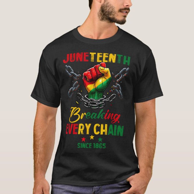Every Chain Since 1865 Women Men Juneteenth Freedo T-Shirt (Front)