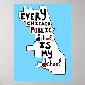 Every Chicago Public School Is My School Poster