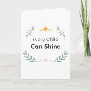 Every Child Can Shine Floral Quote Card