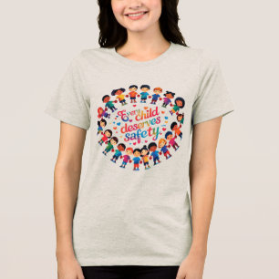 "Every Child Deserves Safety" Child Advocacy Tri-Blend Shirt