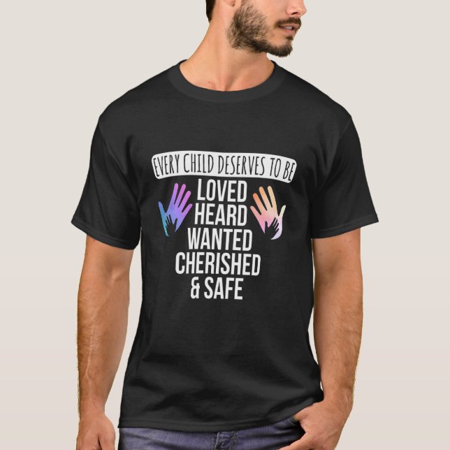 Every Child Deserves To Be Loved Foster Care Aware T-Shirt (Front)