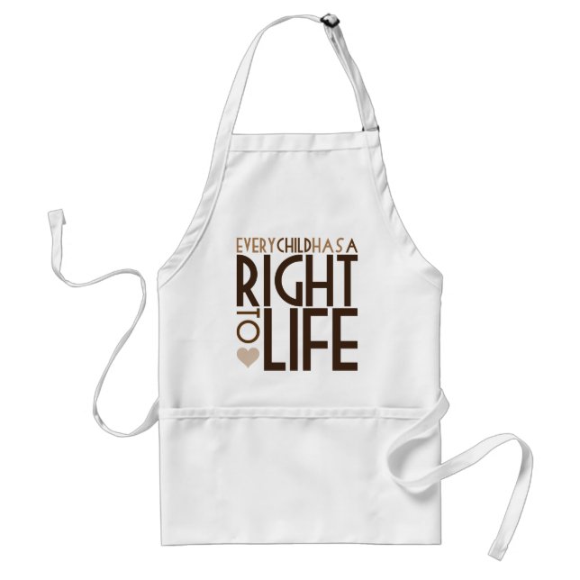 Every Child has a RIGHT TO LIFE Standard Apron (Front)