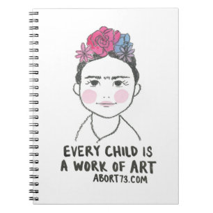 Every Child is a Work of Art / Abort73.com Notebook