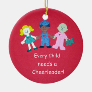 Every Child needs a Cheerleader! Ceramic Ornament