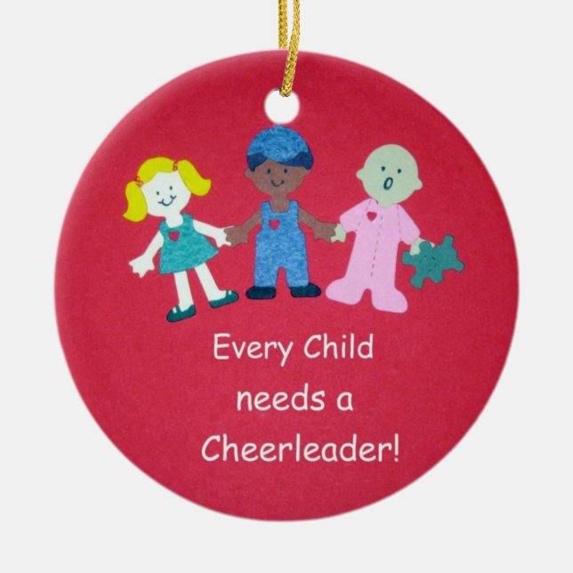Every Child needs a Cheerleader! Ceramic Ornament (Front)