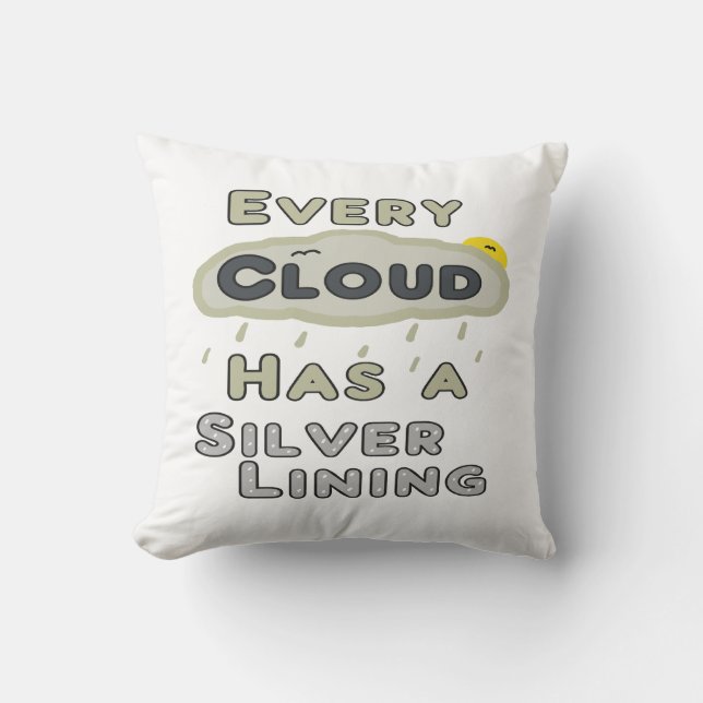 Every Cloud Has A Silver Lining Cushion (Front)