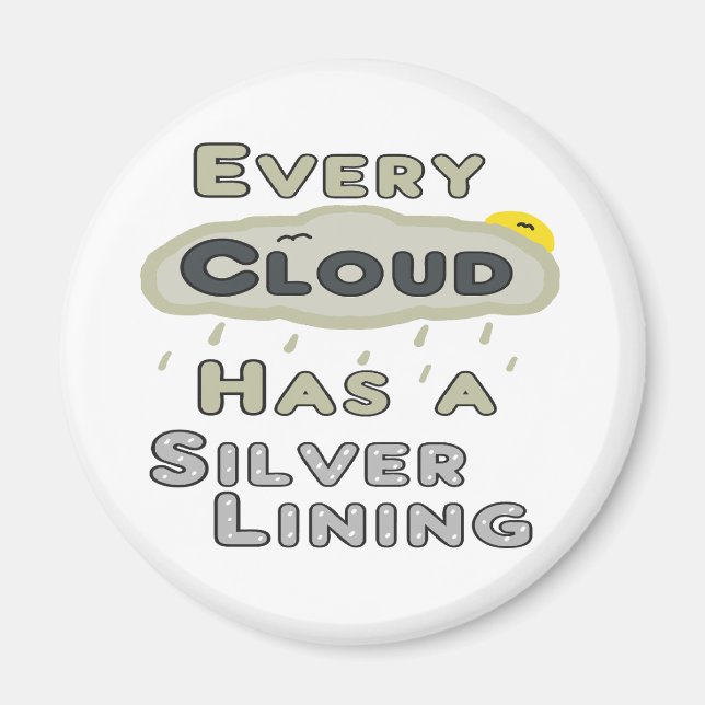 Every Cloud Has A Silver Lining Magnet (Front)