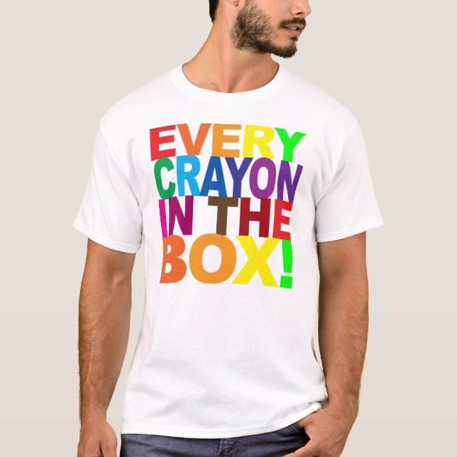 Every Crayon In the Box T-Shirt (Front)