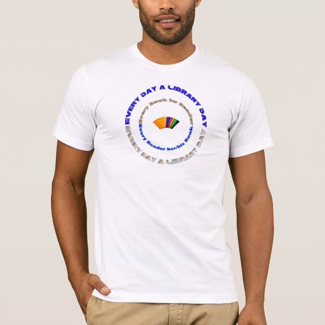 Every day a Library Day T-Shirt (Front)