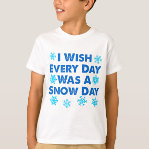 Every Day A Snow Day T-Shirt