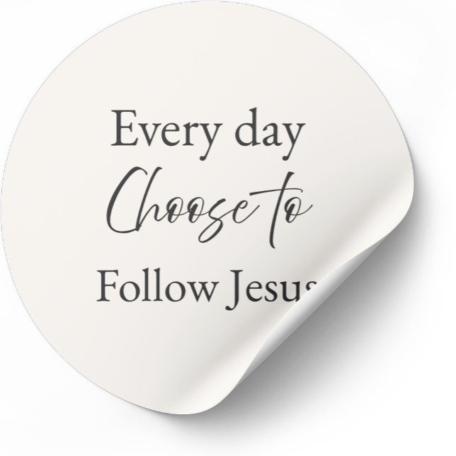 Every Day Choose to Follow Jesus Sticker (Minimalist Christian sticker with faith-based message)