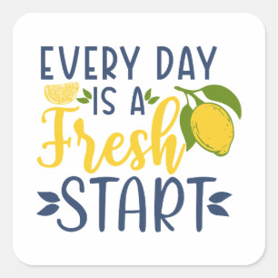 Every Day Fresh Start Motivational Lemon Graphic Square Sticker