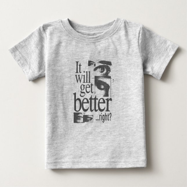 "Every Day, Get Better" Baby T-Shirt (Front)