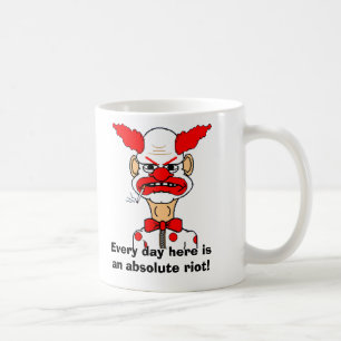 Every day here is an absolute riot! coffee mug