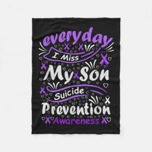 Every Day I Miss My Son - Suicide Prevention Fleece Blanket
