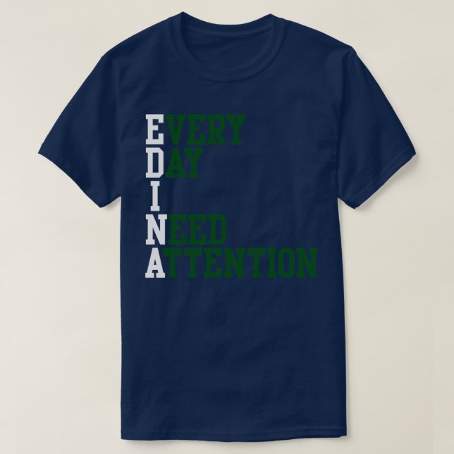 Every Day I Need Attention 1 T-Shirt (Design Front)