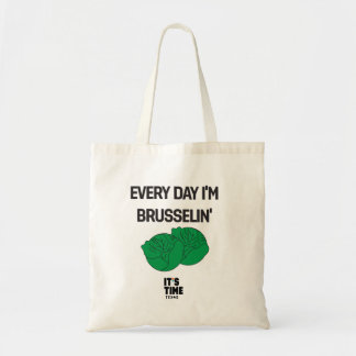 Every Day I'm Brusselin' Tote Bag