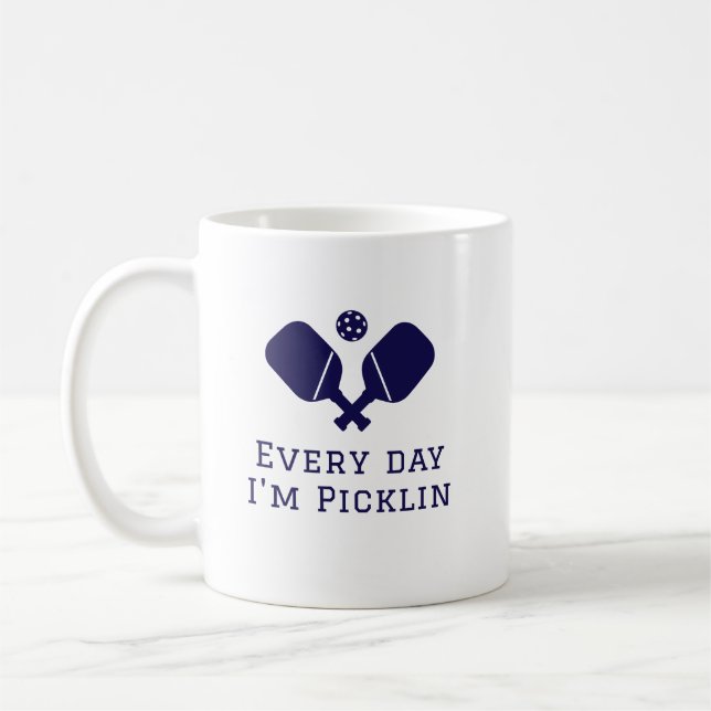 Every day I'm picklin - funny Pickleball Coffee Mug (Left)