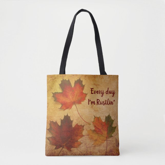 Every Day I'm Rustlin' Fall Autumn Leaves Tote Bag (Front)