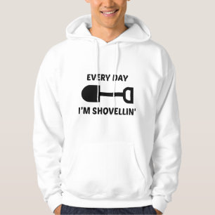 Every Day I'm Shovellin' Hoodie
