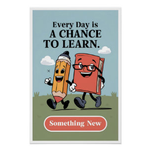 Every Day is a Chance to Learn Motivational Poster