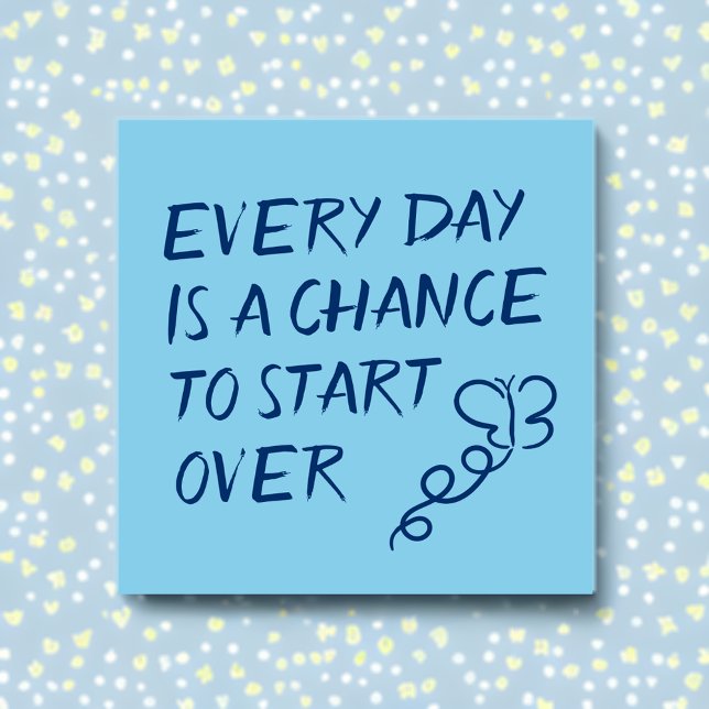 Every Day is a Chance to Start Over Positive Post-it Notes (Embrace Change, Embrace Growth 🦋💙)