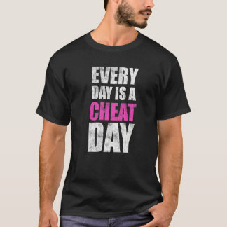 Every Day Is A Cheat Day Anti Dieting T-Shirt