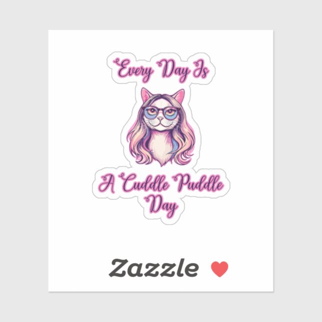 Every Day Is A Cuddle Puddle Day Cat Lover (Sheet)