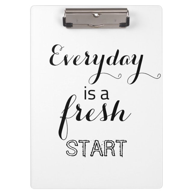 Every day is a fresh start   clipboard (Front)