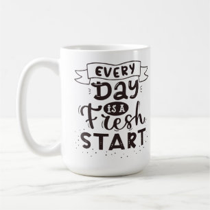Every Day Is A Fresh Start Coffee Mug