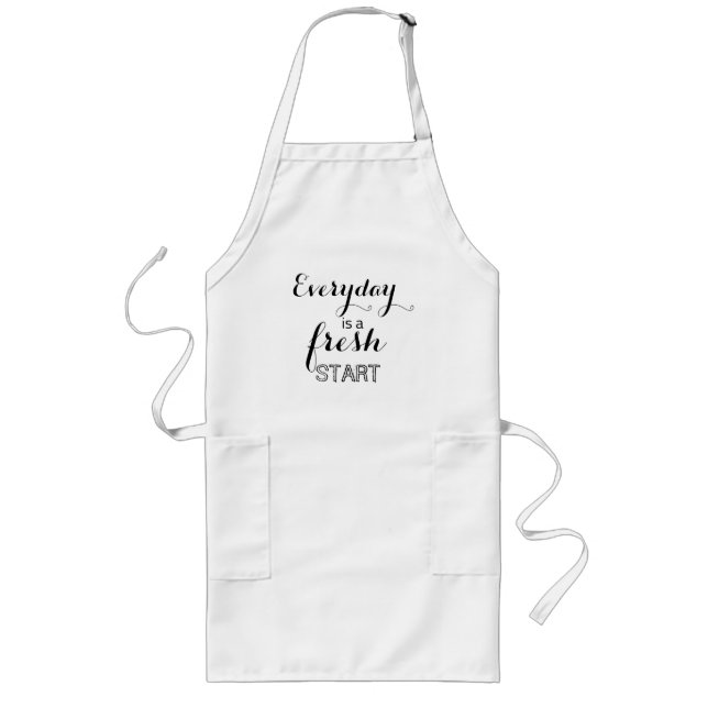 Every day is a fresh start               long apron (Front)