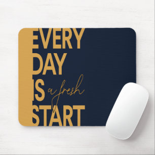 Every day is a fresh start mouse pad