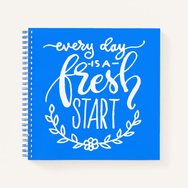 Every Day Is A Fresh Start Notebook (Front)
