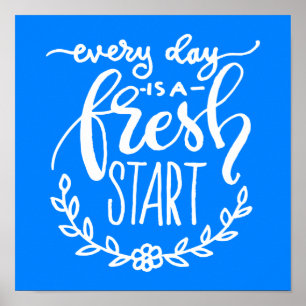 Every Day Is A Fresh Start Poster