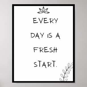 Every day is a fresh start, Quote Poster