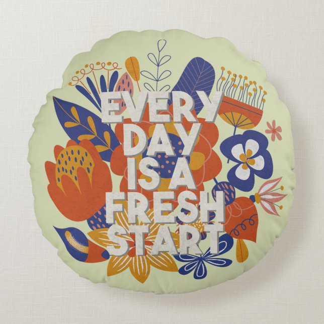 Every Day is a Fresh Start Round Cushion (Front)