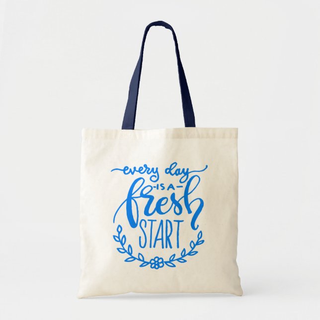 Every Day Is A Fresh Start Tote Bag (Front)