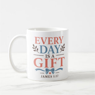 Every Day Is A Gift Spiritual Devotional Quote Coffee Mug
