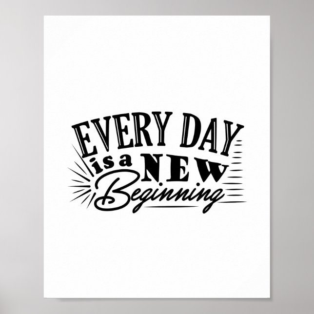 Every day is a new beginning quote design poster (Front)
