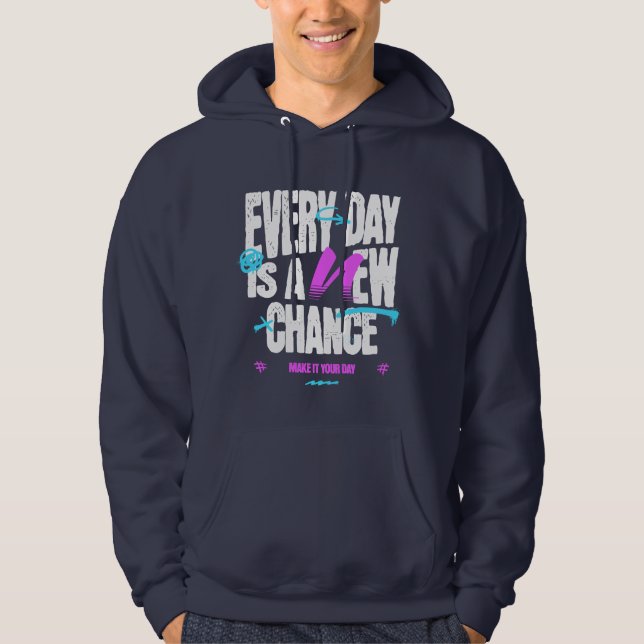 Every Day Is A New Chance | Casual Hoodie (Front)