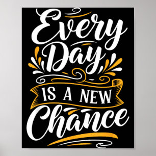Every Day Is A New Chance Inspirational Motivation Poster