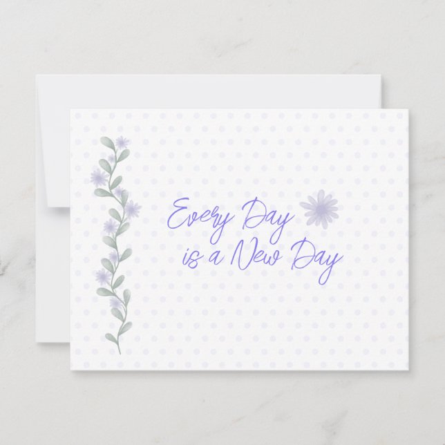 Every Day is a New Day Inspirational  Card (Front)