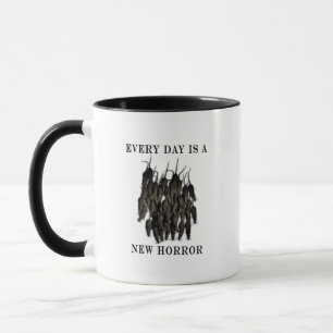 Every Day Is A New Horror Sarcastic Quote Mug