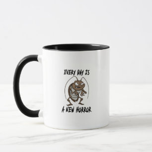 Every Day Is A New Horror Sarcastic Quote Mug