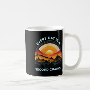 Every Day Is A Second Chance Positive Motivational Coffee Mug