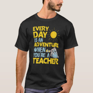 Every Day Is An Adventure Teacher Back To School P T-Shirt